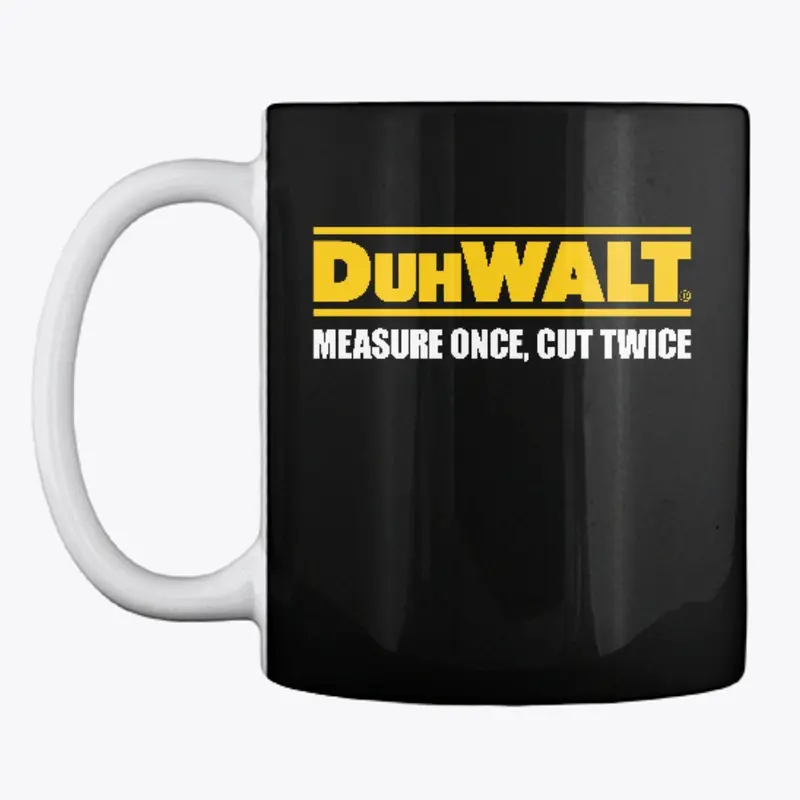 DuhWALT Mug